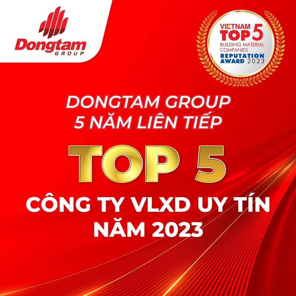 Dongtam Group đạt danh hiệu Top 5 công ty vật liệu xây dựng lần thứ 5 liên tiếp