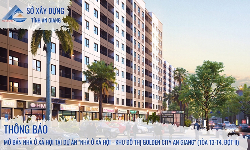 Mở bán nhà ở xã hội Tòa T3-T4 dự án Nhà ở xã hội Khu đô thị Golden City An Giang