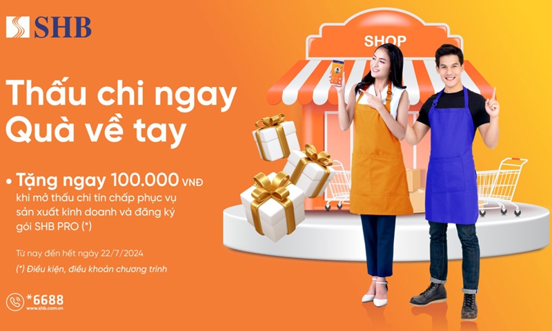 SHB cấp hạn mức thấu chi lên tới 300 triệu đồng hỗ trợ khách hàng mở rộng kinh doanh