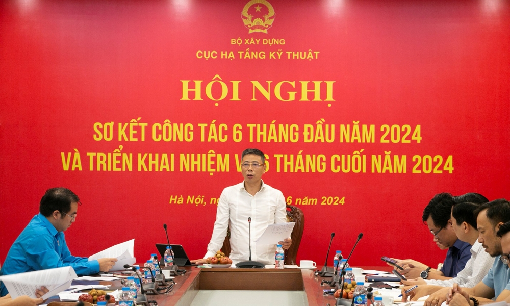 Cục Hạ tầng kỹ thuật sơ kết 6 tháng đầu năm 2024