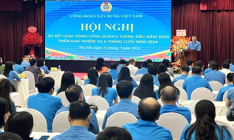 Công đoàn Xây dựng Việt Nam triển khai nhiệm vụ 6 tháng cuối năm 2024