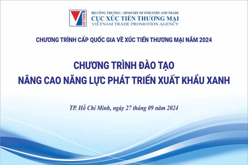 Đào tạo, nâng cao năng lực phát triển xuất khẩu xanh