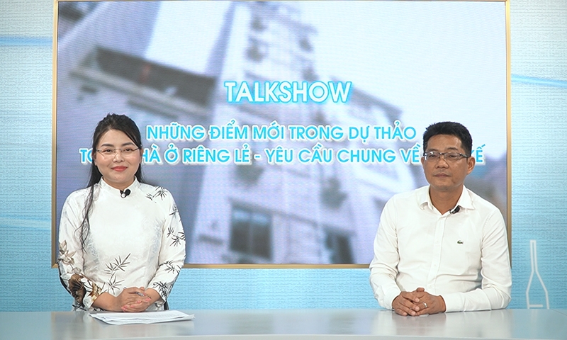 Talkshow “Những điểm mới trong Dự thảo TCVN về Nhà ở riêng lẻ - Yêu cầu chung về thiết kế”